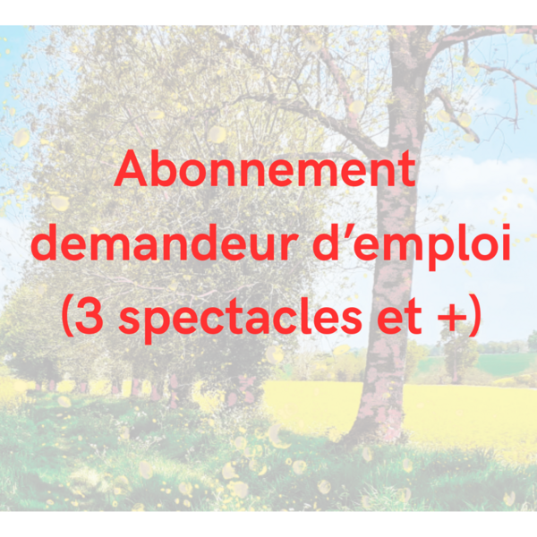 ABO DEMANDEUR D'EMPLOI (3 spect. et+)