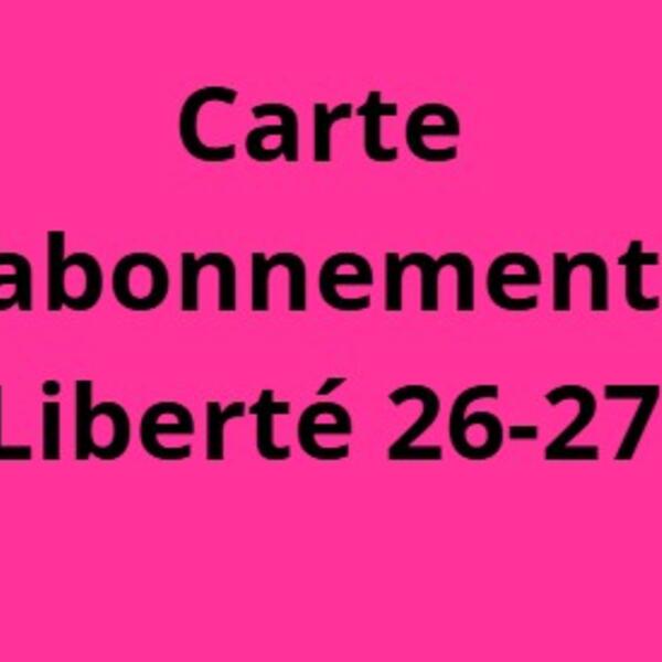 ABONNEMENT LIBERTÉ (4 spect. et +)